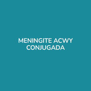 VACINA MENINGITE ACWY CONJUGADA