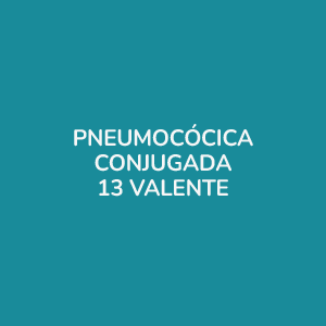 VACINA PNEUMOCÓCICA CONJUGADA 13 VALENTE