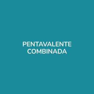 VACINA PENTAVALENTE COMBINADA