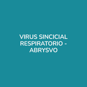 VACINA VIRUS SINCICIAL RESPIRATORIO - ABRYSVO